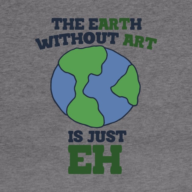 The Earth without art is just eh by bubbsnugg